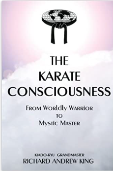The Karate Consciousness: From Worldly Warrior to Mystic Master